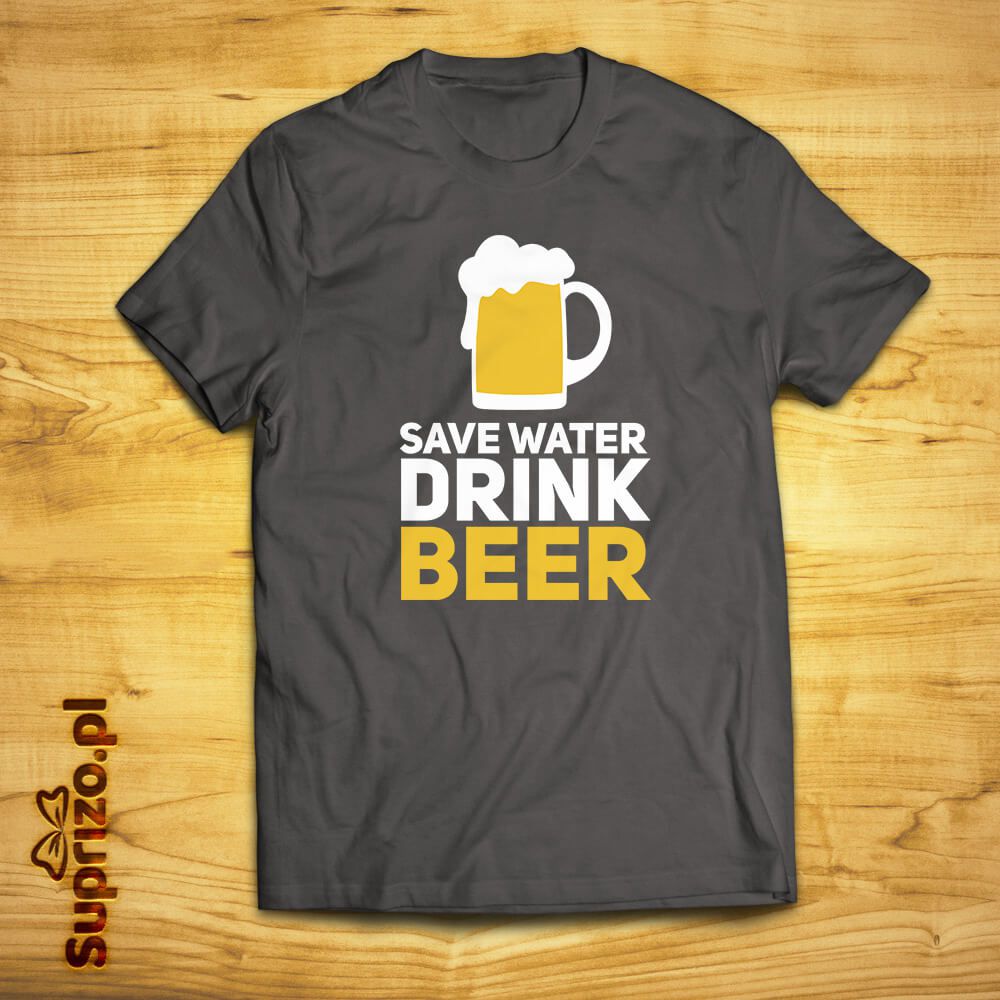 Koszulka z napisem "oszczędzaj wodę pij piwo''